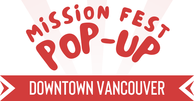 2025 Mission Fest Pop-Up Downtown Vancouver